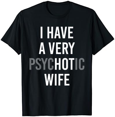 מצחיק זוג נשוי יש לי מאוד פסיכוטי אישה חולצה